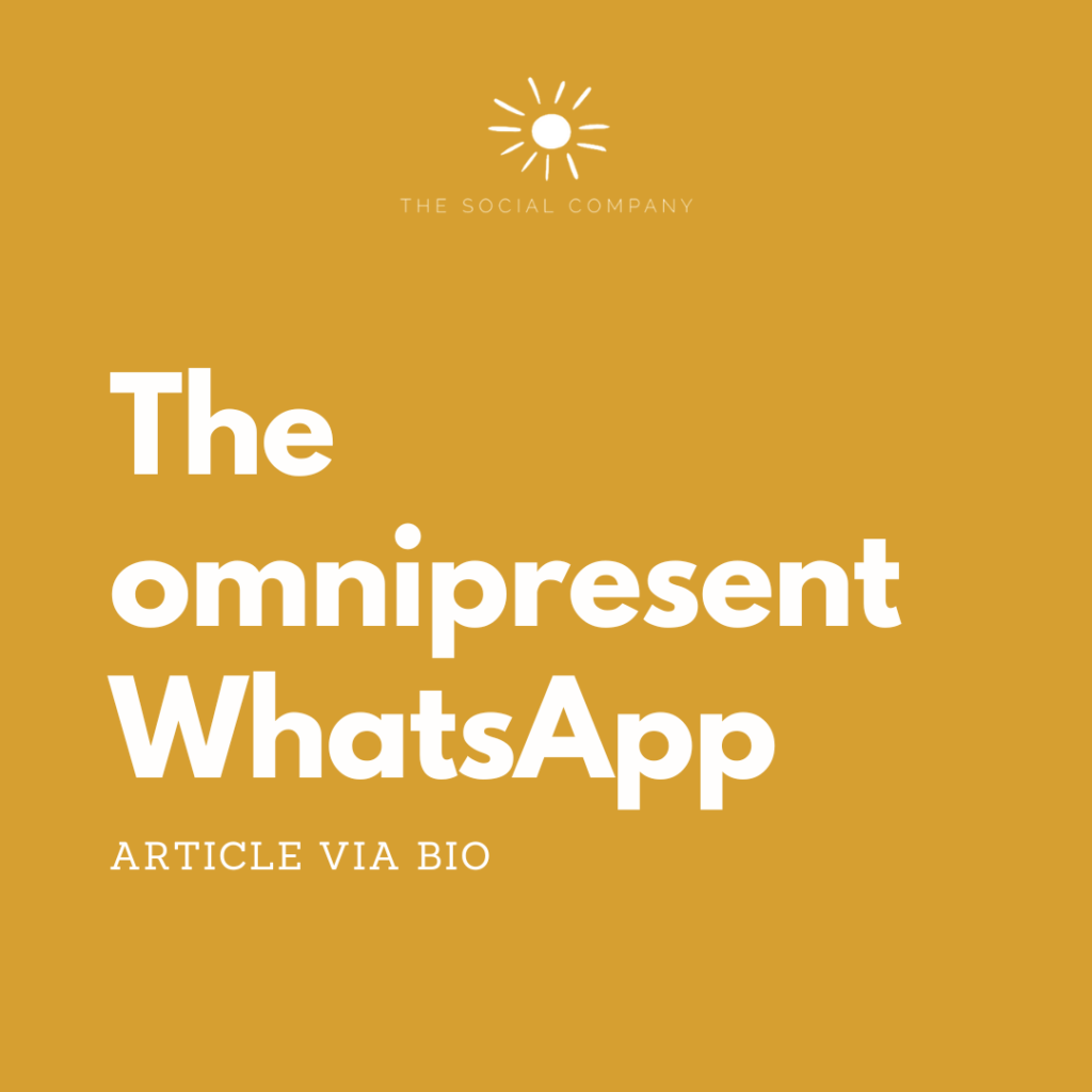 The ever omnipresent WhatsApp
the social company